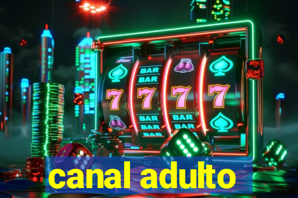 canal adulto